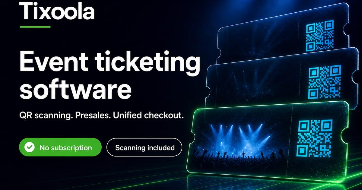 Tixoola ticketing — presales, QR entry, unified checkout